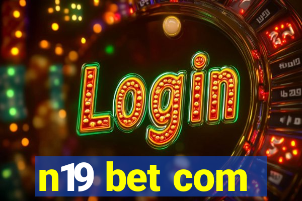 n19 bet com